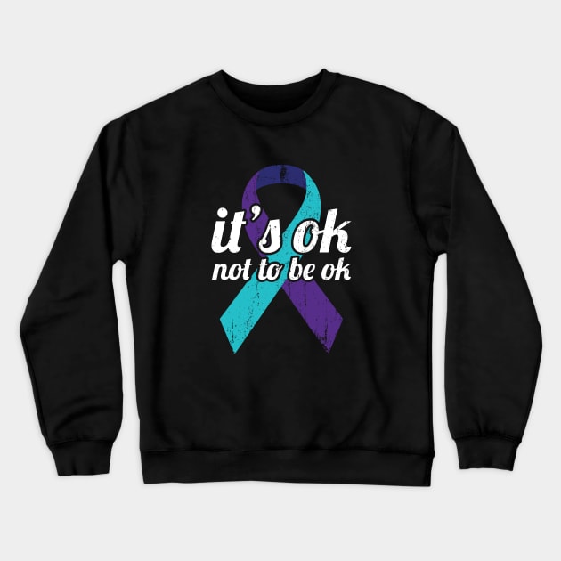 It's OK Not To Be OK - Suicide Prevention & Awareness Ribbon Crewneck Sweatshirt by NeonSunset